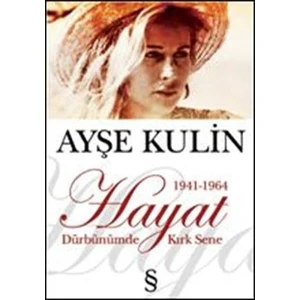 Dürbünümde Kırk Sene 1941-1964 Hayat 1. Kitap - Ayşe Kulin