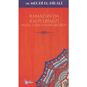 Ramazan'da Kalplerimizi Nasıl Canlandırabiliriz?