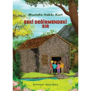 Eski Değirmendeki Sır - Mustafa Hakkı Kurt