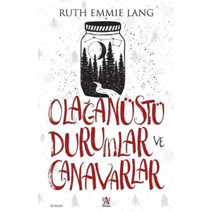 Olağanüstü Durumlar Ve Canavarlar - Ruth Emmie Lang