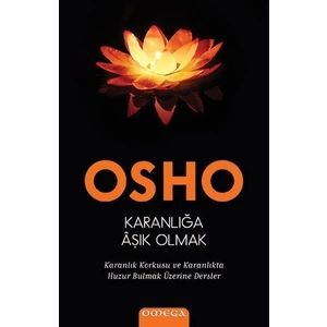 Karanlığa Âşık Olmak - Osho
