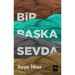 Bir Başka Sevda - Ayşe İlker