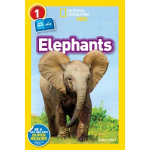 National Geographic Readers: Elephants - Avery Hurt