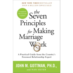 The Seven Principles For Making Marriage Work - John Gottman
