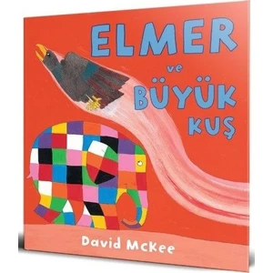 Elmer ve Büyük Kuş - David Mckee
