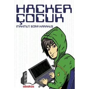 Hacker Çocuk - Mahmut Bora Karakuş