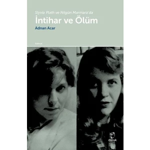 Slyvia Plath Ve Nilgün Marmara’da İntihar Ve Ölüm - Adnan Acar