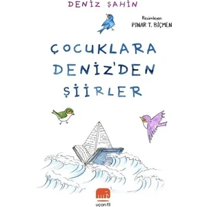 Çocuklara Deniz'den Şiirler - Deniz Şahin