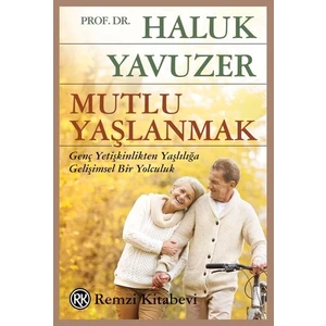 Mutlu Yaşlanmak - Haluk Yavuzer