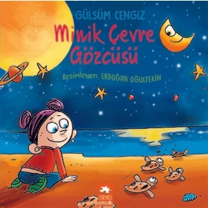 Minik Çevre Gözcüsü - Gülsüm Cengiz