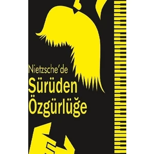 Nietzsche’de Sürüden Özgürlüğe - Nuriye Paytoncu