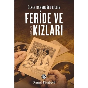 Feride Ve Kızları  - Ülker Banguoğlu Bilgin