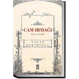 Cam Irmağı Taş Gemi - Nazan Bekiroğlu