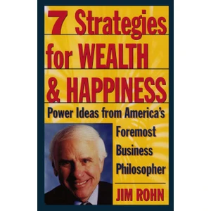 7 Strategies For Wealth & Happiness - Jim Rohn