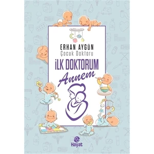 İlk Doktorum Annem - Erhan Aygün
