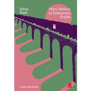 Mary Ventura ve Dokuzuncu Krallık - Sylvia Plath