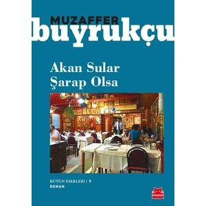 Akan Sular Şarap Olsa - Muzaffer Buyrukçu