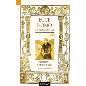 Ecco Home; Kişi Nasıl Kendisi Olur - Friedrich Nietzsche