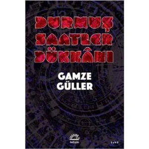 Durmuş Saatler Dükkânı - Gamze Güller
