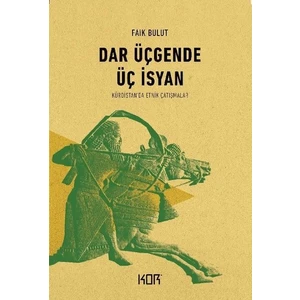Dar Üçgende Üç İsyan - Faik Bulut