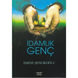 İdamlık Genç - Emine Şenlikoğlu