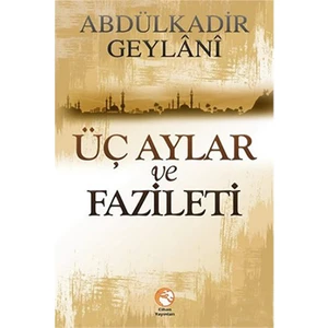 Üç Aylar ve Faziletleri - Abdulkadir Geylani