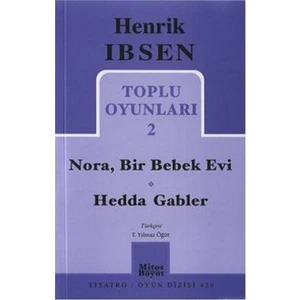 Toplu Oyunları 2: Nora, Bir Bebek Evi - Hedda Gabler-Henrik İbsen