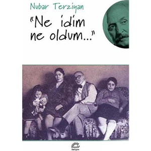“Ne İdim Ne Oldum...” - Nubar Terziyan