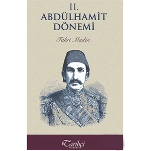 II. Abdülhamit Dönemi - Fahri Maden