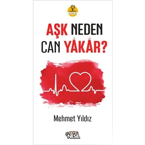 Aşk Neden Can Yakar ? - Mehmet Yıldız