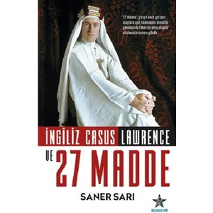 İngiliz Casus Lawrence Ve 27 Madde - Saner Sarı