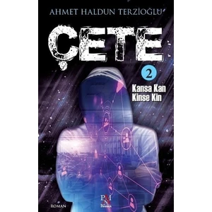 Çete 2: Kansa Kan Kinse Kin - Ahmet Haldun Terzioğlu