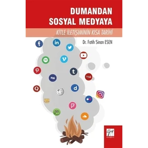 Dumandan Sosyal Medyaya Kitle İletişiminin Kısa Tarihi - Fatih Sinan Esen