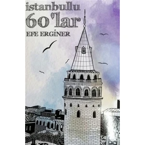 İstanbullu 60'Lar - Efe Erginer