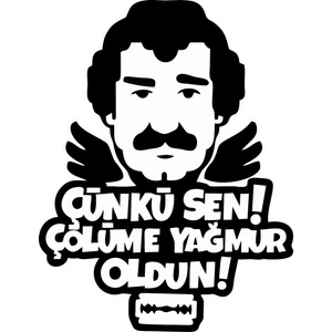 Sticker Fabrikası Müslüm Gürses Sticker Çünkü Sen Çölüme Yağmur Oldun Sticker 00024