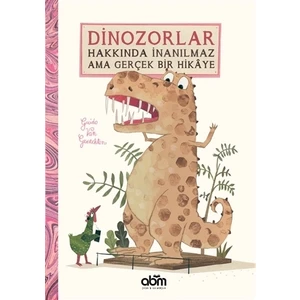 Dinozorlar Hakkında Inanılmaz Ama Gerçek Bir Hikâye - 5 Yaş Üzeri Çocuklar Için Eğitici Ve Öğretici