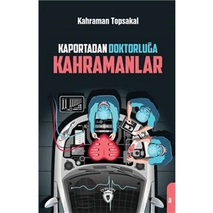 Kaportadan Doktorluğa Kahramanlar - Kahraman Topsakal