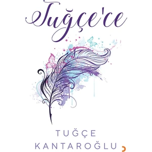 Tuğçe’Ce - Tuğçe Kantaroğlu