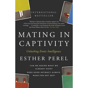 Mating in Captivity - Esther Perel