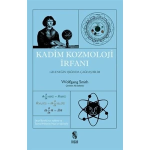 Kadim Kozmoloji İrfanı - Wolfgang Smith