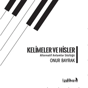 Kelimeler Ve Hisler - Onur Bayrak