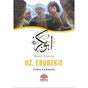 İkinin İkincisi Hz. Ebubekir - Cuma Karakoç