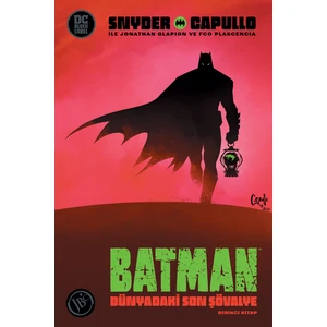 Batman Dünyadaki Son Şövalye 1. Kitap - Scott Snyder