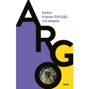 Kadın Argosu Sözlüğü - Filiz Bingölçe