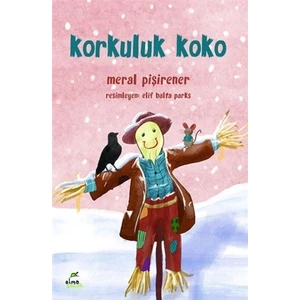 Korkuluk Koko - Meral Pişirener