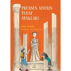 Prenses Ada'nın Tuhaf Ayakları - İpek Arman