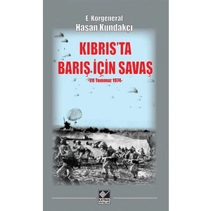 Kıbrıs'Ta Barış İçin Savaş (20 Temmuz 1974) - Hasan Kundakçı