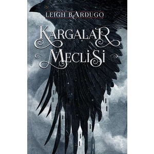 Kargalar Meclisi (Ciltli) - Leigh Bardugo