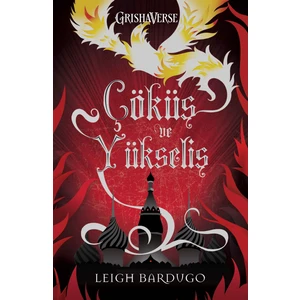Çöküş ve Yükseliş (Ciltli) - Leigh Bardugo