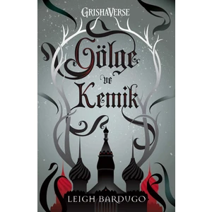 Gölge ve Kemik (Ciltli) - Leigh Bardugo
